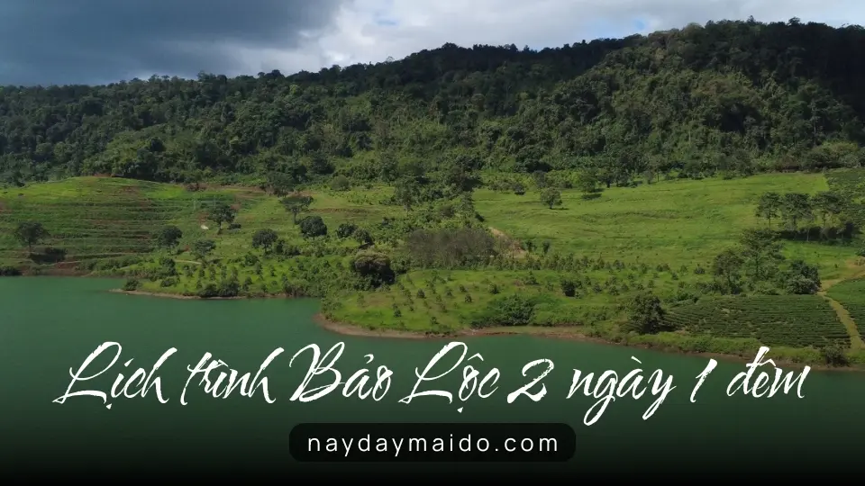 Lịch trình Bảo Lộc 2 ngày 1 đêm
